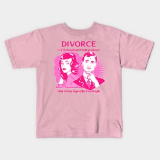 “Divorce Is A Declaration Of Independence That Is Only Signed By Two People” Comic Strip Style Couple In Pink Kids T-Shirt